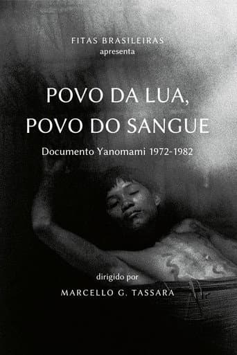 Povo da Lua, Povo do Sangue: Documento Yanomami 1972-1982